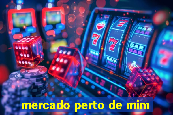 mercado perto de mim